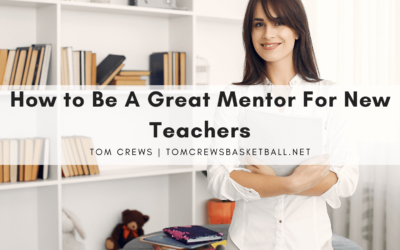 How to Be A Great Mentor For New Teachers